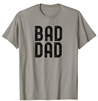 Lustiger Bad Dad Humor für Vatertag oder Geburtstag T-Shirt