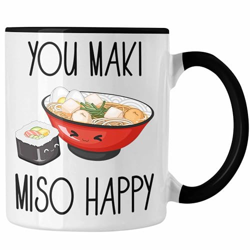 Trendation - Sushi Liebhaber Tasse Geschenk You Maki Miso Happy Japan Sushiliebhaber GEschenkidee Spruch (Schwarz)