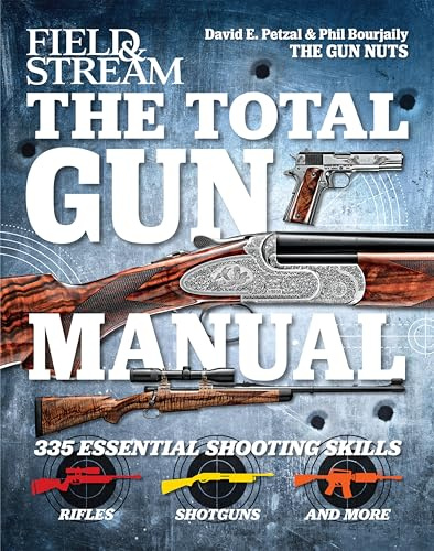 The Total Gun Manual: 335 Essential Shooting Skills (Field & Stream Book 2)