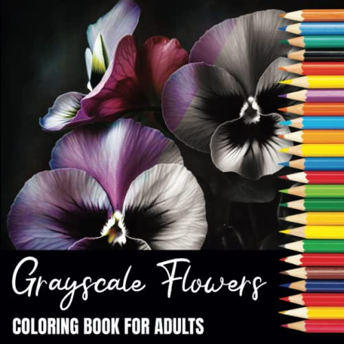 Grayscale Flowers Coloring Book For Adults: Pansies - 40 Beautiful Pansy Designs on Black Backed Pages for Mindfulness, Relaxation and Stress Relief (Grayscale Coloring Books For Adults)