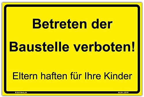 Schild Betreten der Baustelle verboten! Eltern haften für Ihre Kinder Hinweisschild 300x200 mm gelb,Querformat, stabile Aluminiumverbundplatte 3mm stark