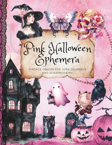 Pink Halloween Ephemera Vintage Images for Junk Journals and Scrapbooking: Pages for Journaling Card Making Cut Collage 80 pages Images on One Side 8.5 x 11 Full Color