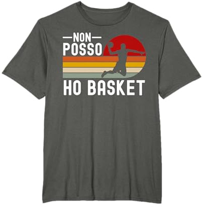 Basket Cestista Non Posso Ho Basket Pallacanestro Giocatori Maglietta