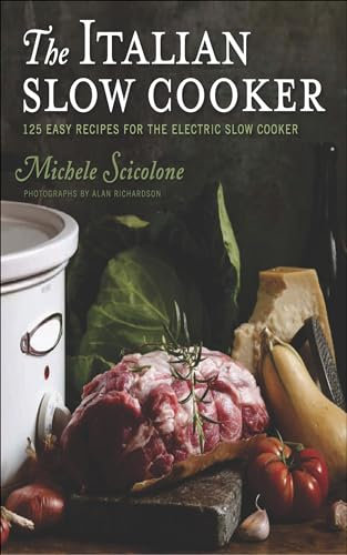 The Italian Slow Cooker: 125 Easy Recipes for the Electric Slow Cooker