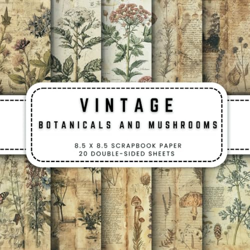 Vintage Botanicals and Mushrooms Scrapbook Paper: 20 Botanical Patterned Double-sided Decorative Craft Paper, 8.5 x 8.5 (21.59 x 21.59 cm) Perfect for ... Ephemera, Origami, Wrapping And More.