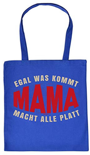 Mama Geschenk-Tasche - Sprüche Baumwolltasche Mutter : Egal was kommt Mama Macht alle platt - Einkaufstasche Eltern - Stoff-Tasche Mami - Farbe: Royalblau