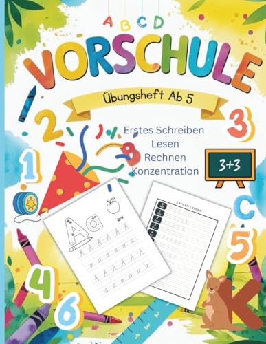 VORSCHULE ÜBUNGSHEFT: Erstes Schreiben, Lernen, Rechnen, Konzentration. Ab 5 Jahre: Für Mädchen und Junge