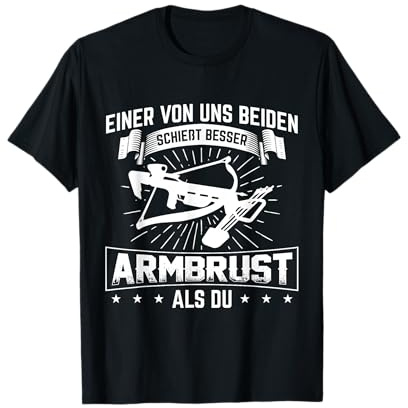 Armbrust Bogenschießen Besser Als Du Bogensport Schütze T-Shirt
