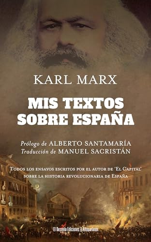 Mis textos sobre España: Todos los ensayos escritos por el autor de El Capital sobre la historia revolucionaria de España: 67 (Altoparlante)