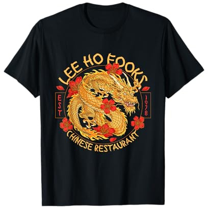 Lee Ho Fooks Chinese Restaurant Holiday Food Dragon Funny T-Shirt