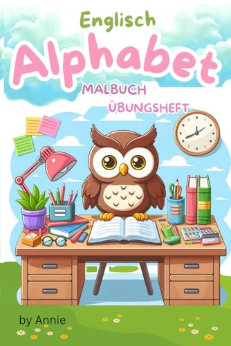 Englisch Buchstaben Übungsheft: mit Malbuch und jeder Buchstabe auf 3 Seiten