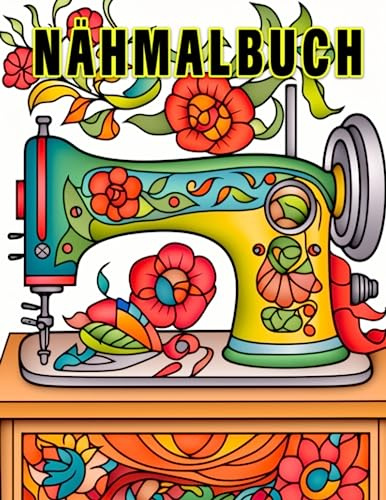 Nähmalbuch: 30 Seiten mit antiken Nähgeräten und Vintage-Maschinen zum Ausmalen für Frauen, Mädchen oder Fans. Perfekt für Geburtstage, Weihnachten oder Scherzgeschenke.