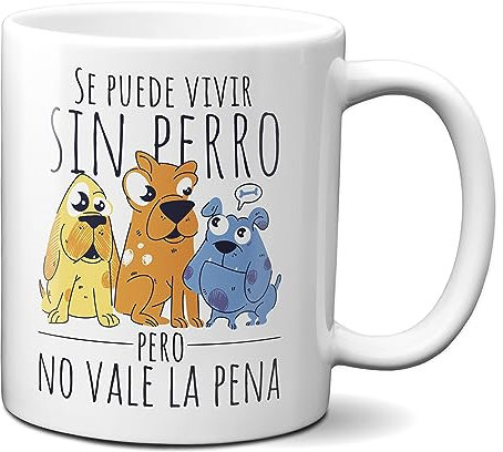 Planetacase - Taza Original para Amantes de los Perros - Diseño Divertido - 330ml - Apta para Microondas y Lavavajillas - Cerámica, Se Puede Vivir Perro