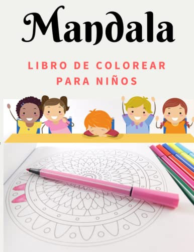 Mandala Libro de Colorear para Niños: 40 páginas de fáciles y relajantes Mandalas para dibujar con tus hijos
