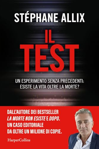Il Test. Un esperimento senza precedenti: esiste la vita oltre la morte?