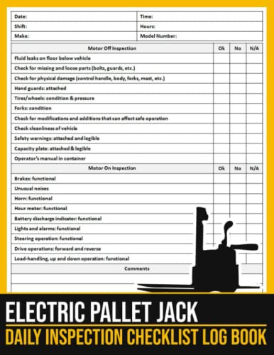 Electric Pallet Jack Daily Inspection Checklist Log Book: Powered Pallet Jack Pre-use Inspection Checklist, Electric Pallet Jack Safety Checklist, Electric Pallet Truck Checklist, 100 Pages