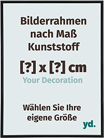 yd. Your Decoration - Bilderrahmen nach Maß - Bilderrahmen aus Kunststoff mit Acrylglas - Antireflex - Lassen Sie sich Ihren Bilderrahmen individuell gestalten - Annecy