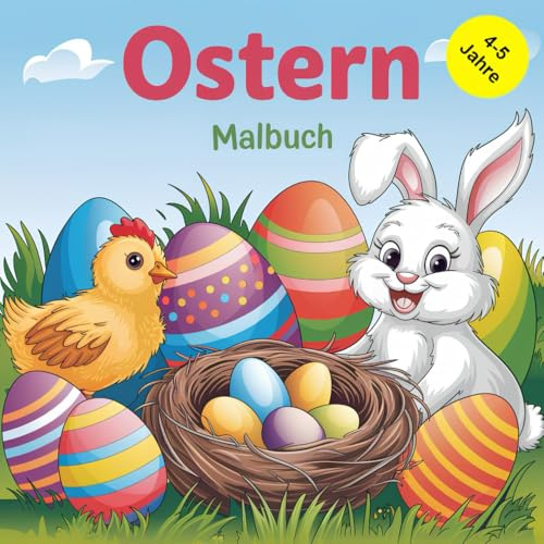 Ostern Malbuch für Kinder 4-5 Jahre: Malvorlagen für Ostern zum Ausmalen und kritzeln Geschenkidee und Mitbringsel für Jungen und Mädchen ab 4 Jahren (Ostern Malbücher für Kinder)