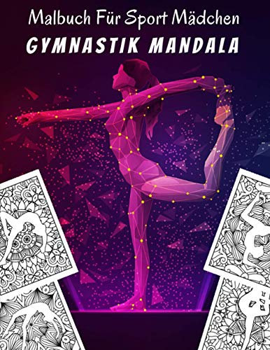 Malbuch Für Sport Mädchen Gymnastik Mandala: Buch Frauengymnastik | Mandala Malbuch Mädchen ab 12 Jahre | Färbung Von Zeichnungen Für Sport Mädchen | Buch Für Kinder, Jugendliche, Frauen.