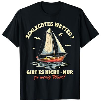 Lustige und witzige Segeln Geschenke Segel Boot Segler T-Shirt