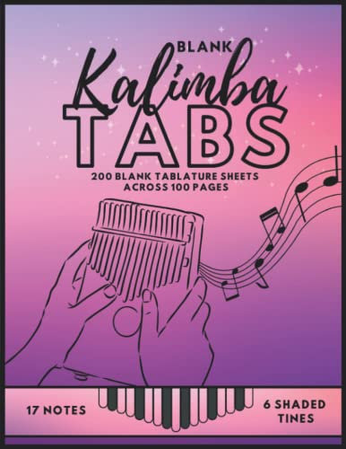 Blank Kalimba Tabs: 200 Blank Kalimba Tablature Sheets | For the 17 Note Kalimba | 6 Shaded Tines