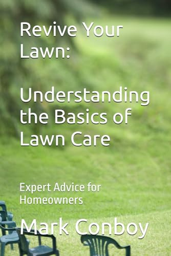 Revive Your Lawn: Understanding the Basics of Lawn Care: Expert Advice for Homeowners
