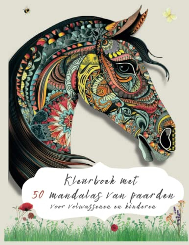 Het Paarden Mandala Kleurboek voor Volwassenen en Kinderen: 50 Prachtige Ontwerpen voor Ontspanning, Stressverlichting en Plezier