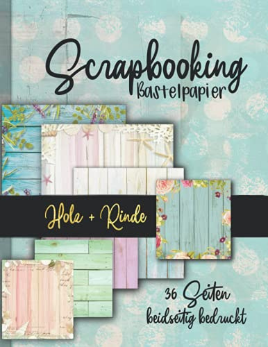 Scrapbooking Bastelpapier -Holz und Rinde-: 36 Seiten doppelt bedruckt tolle Natur Holz und Baumrinde Muster zum Basteln von Karten, Journals, ... Origami und weitere Kreativprojekte)
