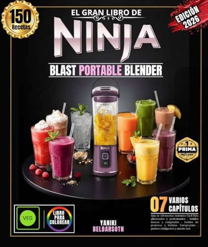 EL GRAN LIBRO DE NINJA BLAST PORTABLE BLENDER: Más de 150 recetas Auténtico Fácil Para aficionados y profesionales : batidos frescos y congelados , ... , postres indulgentes y mucho más
