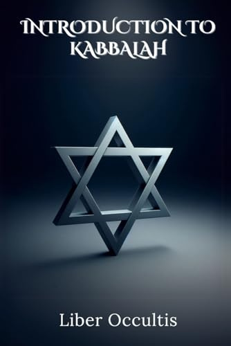 Introduction to Kabbalah: Comprehensive All in One Textbook (Occult Textbooks)