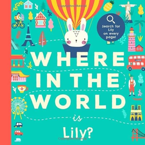 Where In the World is Lily?: A Cultural Search-and-Find Journey Around the World Starring Lily! (Personalized Children’s Book Gift)