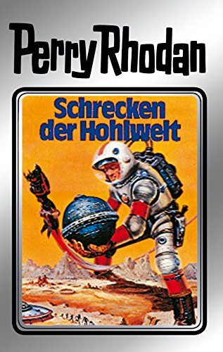 Perry Rhodan 22: Schrecken der Hohlwelt (Silberband): 2. Band des Zyklus Die Meister der Insel (Perry Rhodan-Silberband) (German Edition)