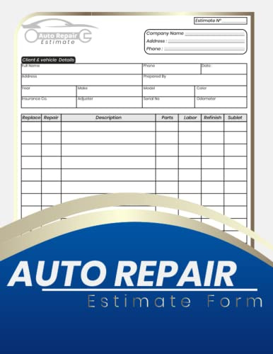 Auto Repair Estimate Form book: Easy Form for Body Shop , + 70 forms ( one page full , other blank) .