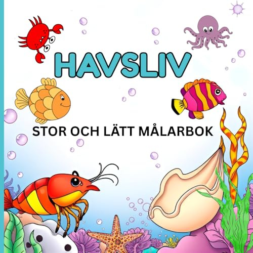 HAVSLIV - STOR OCH LÄTT MÅLARBOK: Avslappnande och kreativ aktivitet med havsdjur för barn & vuxna – perfekt present och stressfri fritid
