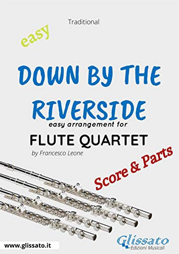 Down By The Riverside - Easy Flute Quartet (score & parts) (English Edition)