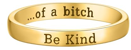 Be Kind Of A Bitch Ring for Women, 925 Sterling Silver Be Kind Ring to Sorority Sisters Best Friends Inspirational Motivational Be Kind...of a Bich Mantra Ring Band Friendship Jewelry Gift (Gold, 9)
