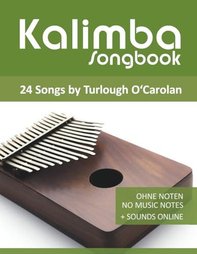 Kalimba Songbook - 24 Songs by Turlough O'Carolan: Ohne Noten - No Music Notes + Sounds online (Kalimba Songbooks)