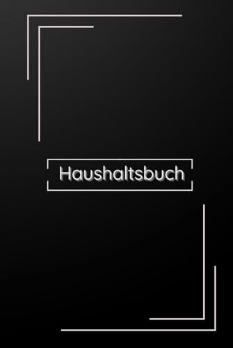 Haushaltsbuch zum eintragen: Einfache Verwaltung Ihrer Finanzen. Haushaltsbuch zum Eintragen.