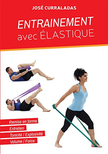ENTRAINEMENT AVEC ELASTIQUE: Musculation en résistance progressive