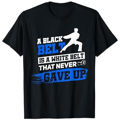Black Belt Saying Karate Taekwondo Martial Arts T-Shirt