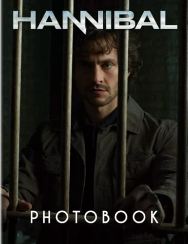 Hαnníbαl Photobook: Greatest TV Series Of All Time for Anyone To Loves Scray Images to Decor as Gifts | Character by 40+ Pages High Quality Pictures for Adult or Teen