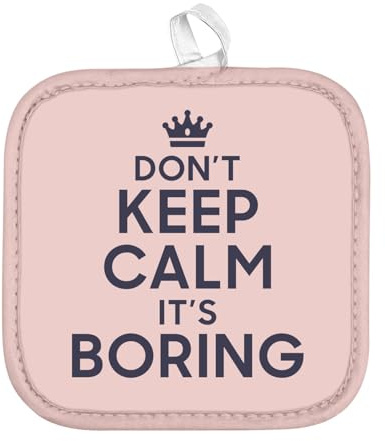Manique de Cuisine - Don't Keep Calm It's Boring Parodie Angleterre Humour - (17 x 17 cm)