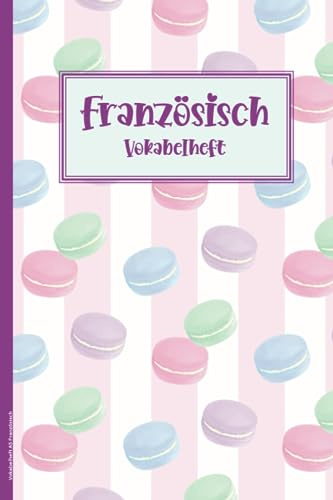 Vokabelheft A5 Französisch: Liniertes Heft Vokabeln für Französische Sprache für Mädchen und Kinder die Frankreichs Fremdsprachen lernen das schöne Vokabel Schreibheft für Schule und Sprachkurs