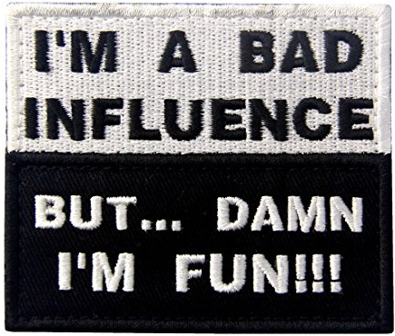 I'm A Bad Influence But I'm Fun Patch Taktisk Militär Rolig Applikation Fästelement Krok & Ögla Emblem