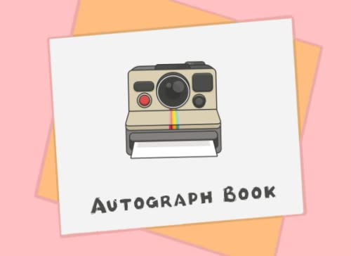 Autograph Book: Unique Notebook to Collect & Record All Your Memories, Special Messages and Signatures | memory photo album | Celebrity Autograph Books for Adult, Woman, Kids