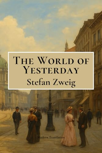 The World of Yesterday: Modern Translation