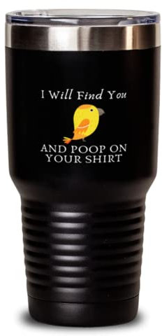 Gobelet isotherme en acier inoxydable de 887 ml avec inscription « I Will Find You And Poop On Your Shirt Bird Sarcasm »
