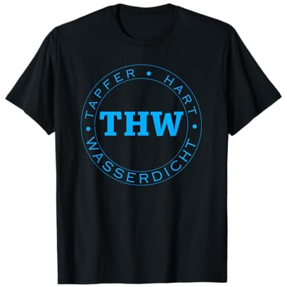 THW Tapfer-Hart-Wasserdicht, Technisches Hilfswerk T-Shirt