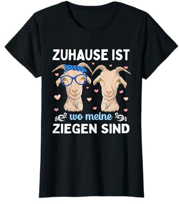 Zuhause Ist Wo Meine Ziegen Sind Süßes Bäuerin Landwirtin T-Shirt