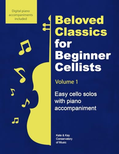Beloved Classics for Beginner Cellists Volume 1: Easy cello solos with piano accompaniment